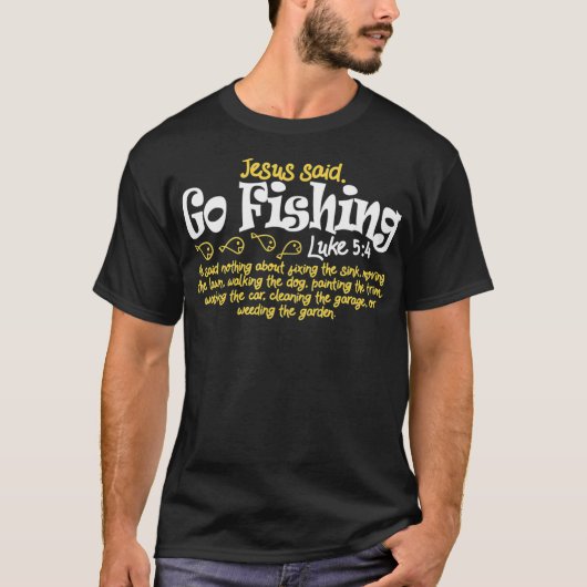 Fisherman Jesus Said Go Fishing Shirt Catching Fis Tシャツ (正面)