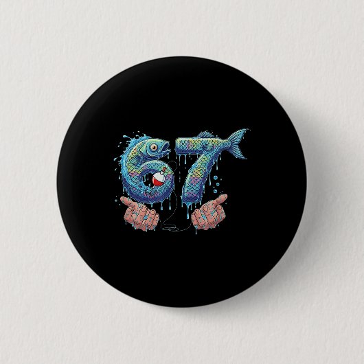 Fishing 67 Six Seven Funny Gen Alpha Meme Drip  缶バッジ (正面)