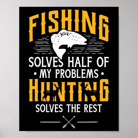 Fishing And Hunting Solve My Problems - Funny Gift ポスター (正面)