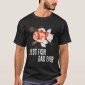 Fishing Dad  Best Fish Dad Ever Goldfish Father s  Tシャツ (正面)