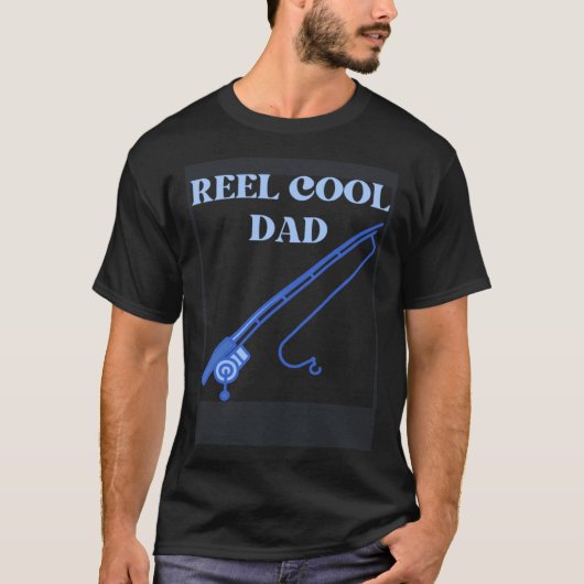 fishing dad reel cool dad fathers day fisherman tシャツ (正面)