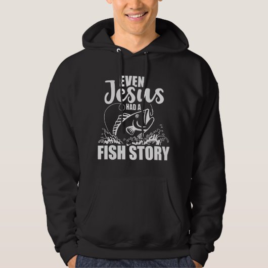 Fishing Even Jesus had a fish story パーカ (正面)