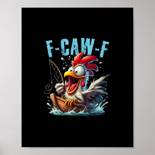 Fishing F-Caw-F Funny Chicken Scream Humor ポスター (正面)