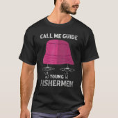 Fishing Fisherman call me guide young fishermen Tシャツ (正面)