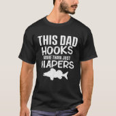 Fishing Fisherman Dad Hooks more than just Diapers Tシャツ (正面)
