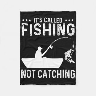 Fishing Fisherman - It's Called Fishing Not Catchi フリースブランケット