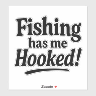 Fishing Has Me Hooked – Funny Fishing Pun シール