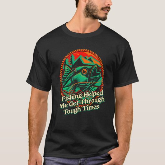 Fishing Helped Me Get Through Happiness Fisherman Tシャツ (正面)