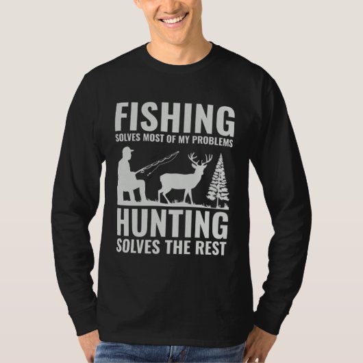 Fishing & Hunting Solve My Problems  Fishermen Hun Tシャツ (正面)