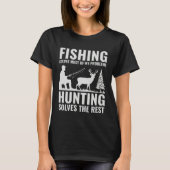 Fishing & Hunting Solve My Problems Fishermen Hun Tシャツ (正面)