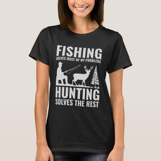 Fishing & Hunting Solve My Problems  Fishermen Hun Tシャツ (正面)