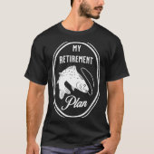 Fishing is my Retirement Plan Tシャツ (正面)