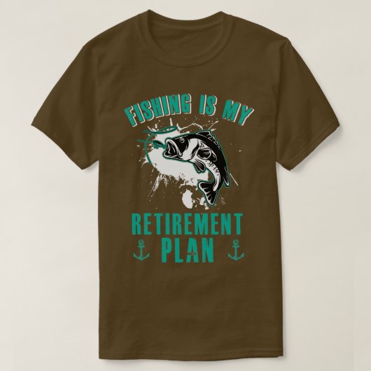 Fishing is My Retirement Plan Tシャツ (デザイン正面)
