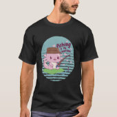 Fishing is my Valentine Axolotl Tシャツ (正面)