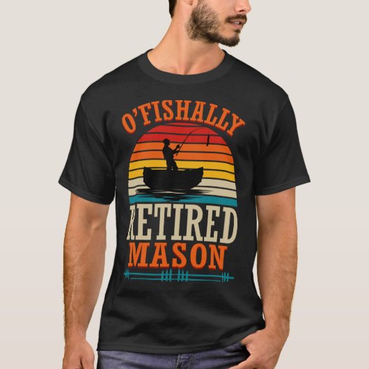 Fishing O'fishally Retired Mason  Tシャツ (正面)
