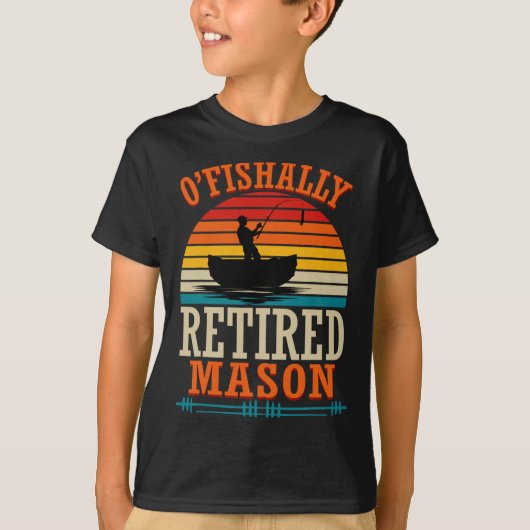 Fishing O'fishally Retired Mason  Tシャツ (正面)