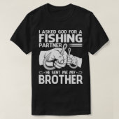 Fishing Partner He Sent Me My BROTHER Tシャツ (デザイン正面)