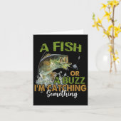Fishing Quote Funny A Fish Or A Buzz I'm Catching  カード (黄色い花)