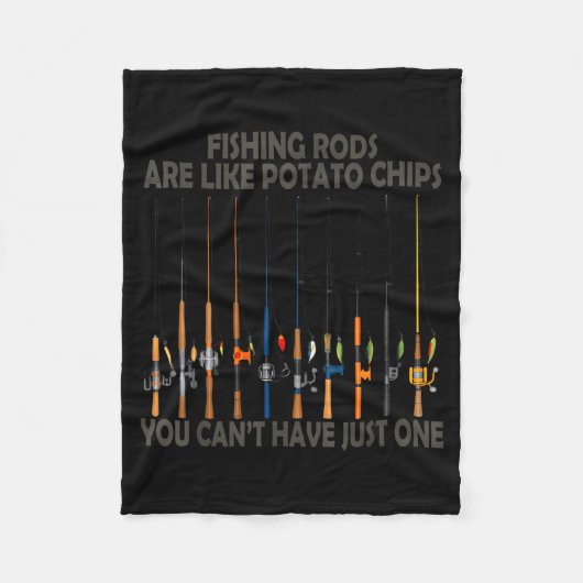 Fishing Rods Are Like Tato Chips You Can't Have Ju フリースブランケット (正面)