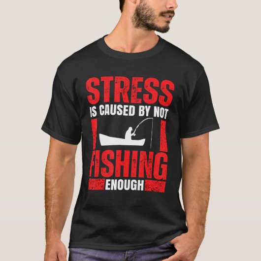 Fishing Saying For Men Women Fisherman Fishing Tシャツ (正面)