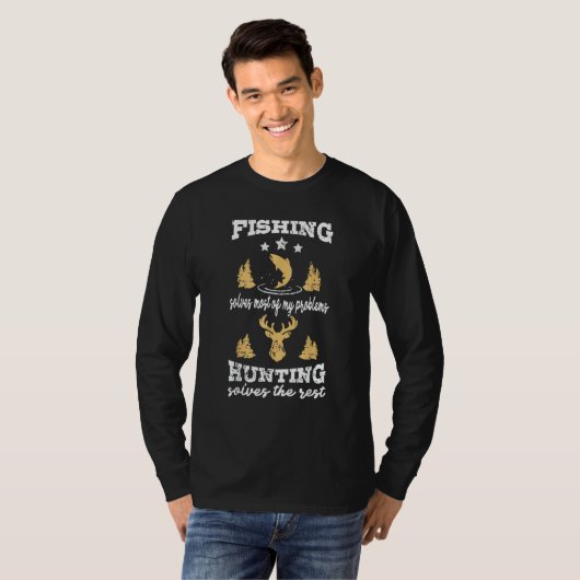 Fishing Solves Most Of My Problems Hunting Solves  Tシャツ (正面フル)