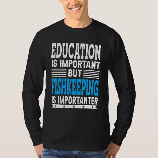 Fishkeeping Is Importanter - 熱帯魚を飼う人 Tシャツ (正面)