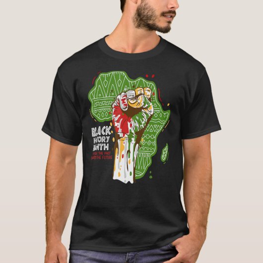 Fist Hand Black History Honoring The Past African  Tシャツ (正面)