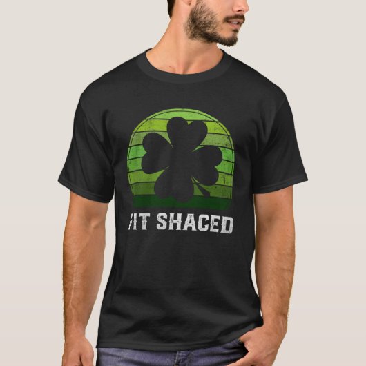 Fit Shaced Irish Drinking  Drunk St Patrick s Day Tシャツ (正面)