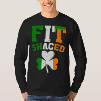 Fit Shaced Irish  St Patricks Day Shamrock drinkin Tシャツ