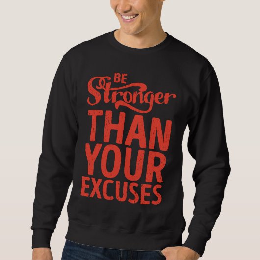 Fitness Be stronger than your excuses Training スウェットシャツ (正面)