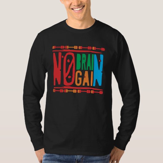 Fitness Bodybuilding I No Brain No Gain Tシャツ (正面)