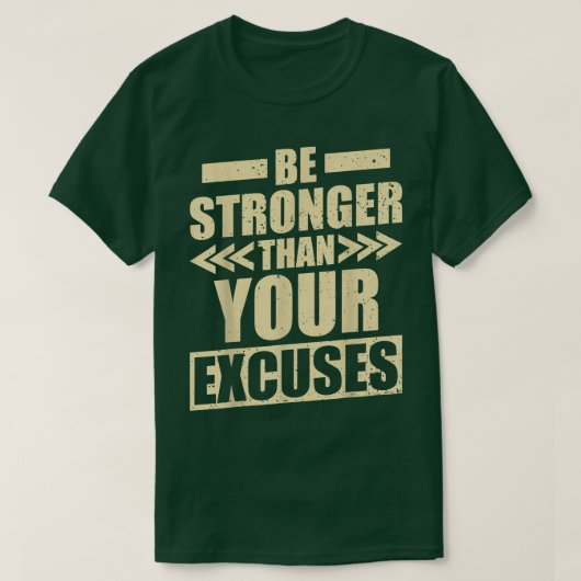 Fitness Gym Motivation Be Stronger than your Ecuse Tシャツ (デザイン正面)