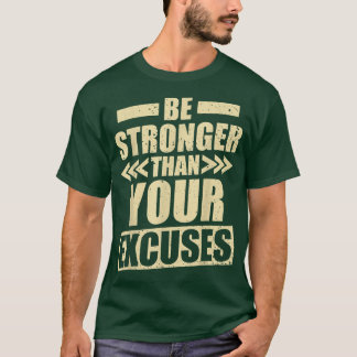 Fitness Gym Motivation Be Stronger than your Ecuse Tシャツ