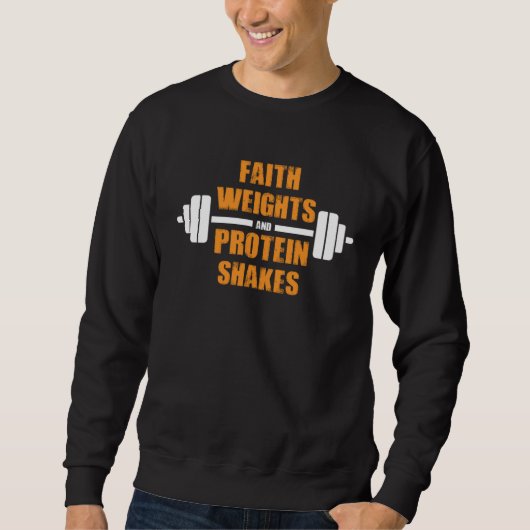 Fitness Tees  Faith Weights Protein Shakes スウェットシャツ (正面)