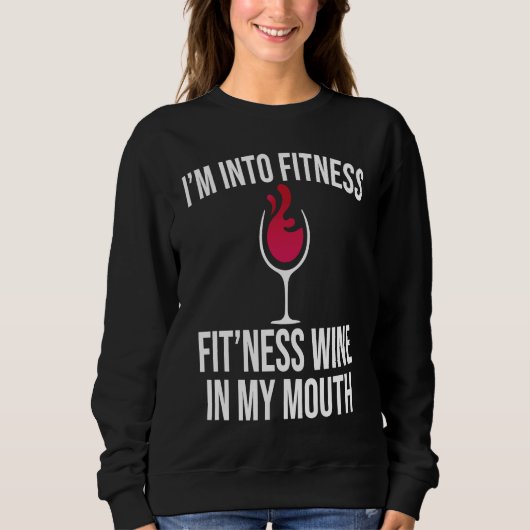 Fitness Wine In Mouth Drinking Drinker Sayings Gr スウェットシャツ (正面)