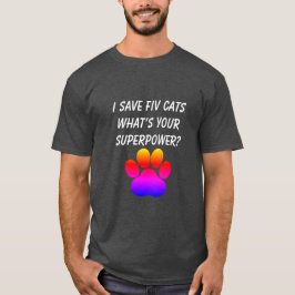 FIV 救 CATS What's Your Superpower Tシャツ