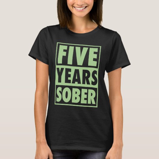Five Years Sober Recovering 5 Years Sobriety Anniv Tシャツ (正面)