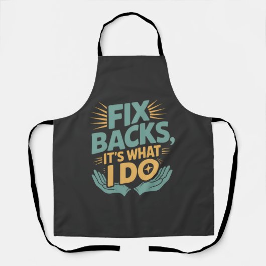 Fix Backs It’s What I Do Chiropractor Quote エプロン (正面)