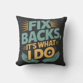 Fix Backs It’s What I Do Chiropractor Quote クッション