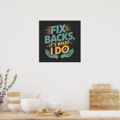 Fix Backs It’s What I Do Chiropractor Quote ポスター (キッチン)