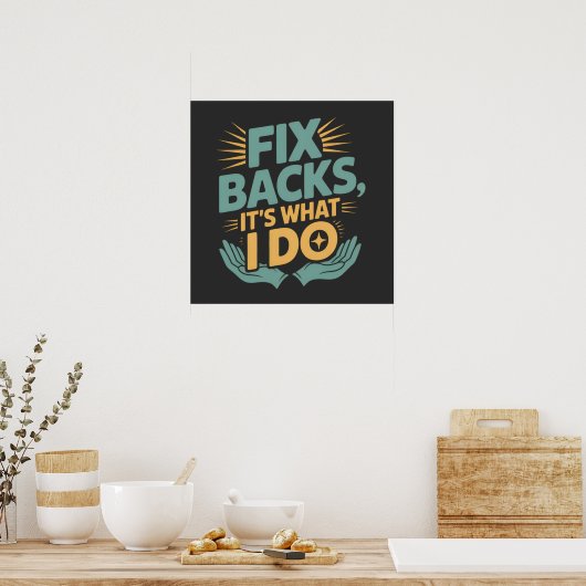 Fix Backs It’s What I Do Chiropractor Quote ポスター (キッチン)
