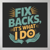 Fix Backs It’s What I Do Chiropractor Quote ポスター (正面)