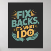 Fix Backs It’s What I Do Chiropractor Quote ポスター (正面)