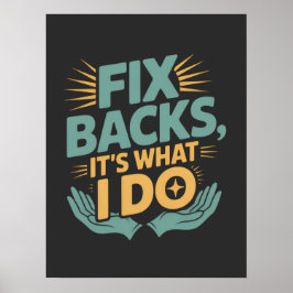 Fix Backs It’s What I Do Chiropractor Quote ポスター