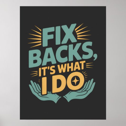 Fix Backs It’s What I Do Chiropractor Quote ポスター (正面)