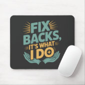 Fix Backs It’s What I Do Chiropractor Quote マウスパッド (マウス)