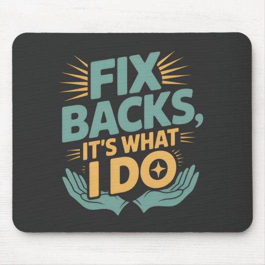 Fix Backs It’s What I Do Chiropractor Quote マウスパッド (正面)