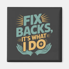 Fix Backs It’s What I Do Chiropractor Quote マグネット