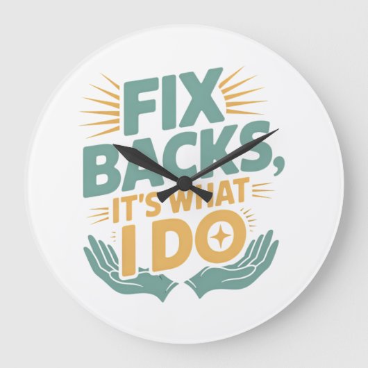 Fix Backs It’s What I Do Chiropractor Quote ラージ壁時計 (正面)