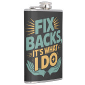 Fix Backs It's What I Doカイロプラクター引用文 フラスク (右)